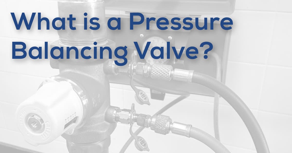 What is a Pressure Balancing Valve?