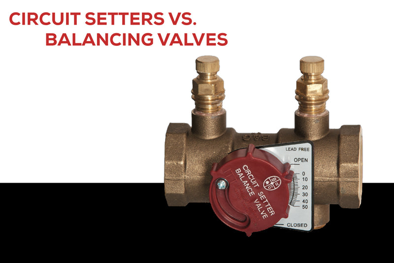 Circuit Setters vs. Balancing Valves