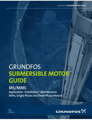 GRUNDFOS SUBMERSIBLE MOTOR GUIDE, MS AND MMS (Product brochure)